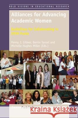 Alliances for Advancing Academic Women Penny J. Gilmer Berrin Tansel Michelle Hughes Miller 9789462096028