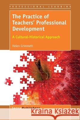 The Practice of Teachers' Professional Development Helen Grimmett 9789462096080