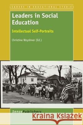 Leaders in Social Education Christine Woyshner 9789462096646 Sense Publishers