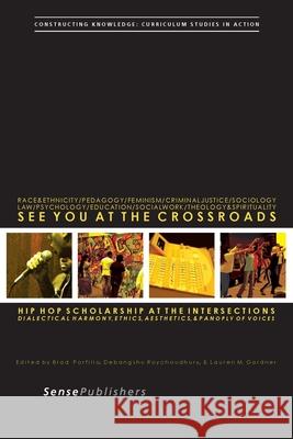 See You at the Crossroads Brad Porfilio Debangshu Roychoudhury Lauren M. Gardner 9789462096721