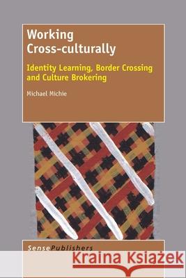 Working Cross-Culturally Michael Michie 9789462096783 Sense Publishers