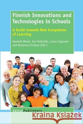 Finnish Innovations and Technologies in Schools Hannele Niemi Jari Multisilta Lasse Lipponen 9789462097476 Sense Publishers