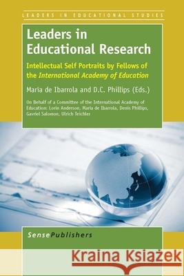Leaders in Educational Research Maria D D. C. Phillips 9789462097629 Sense Publishers