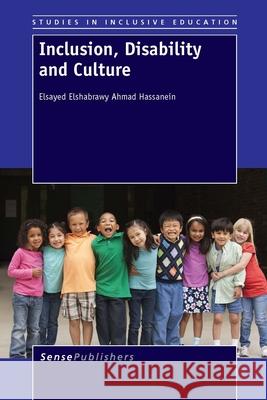 Inclusion, Disability and Culture Elsayed Elshabrawy Ahmad Hassanein   9789462099210 Sense Publishers