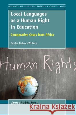 Local Languages as a Human Right in Education Zehlia Babaci-Wilhite 9789462099456