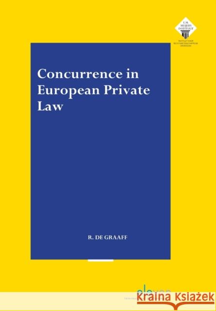 Concurrence in European Private Law R. de Graaff   9789462361348 Eleven International Publishing