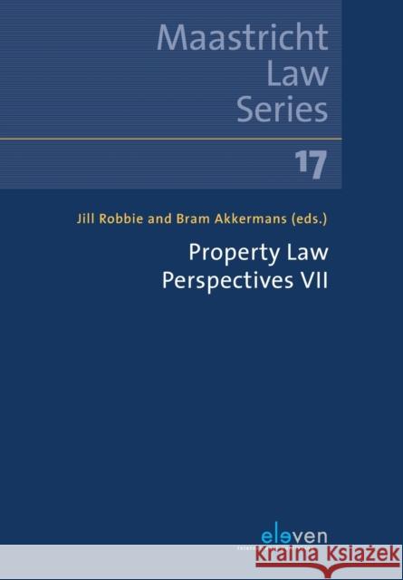 Property Law Perspectives VII: Volume 17 Robbie, Jill 9789462361812