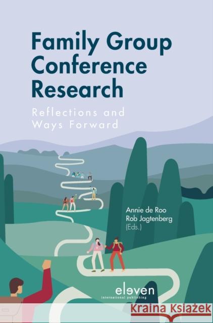 Family Group Conference Research De Roo, Annie 9789462361898 Eleven International Publishing