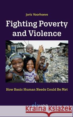 Fighting Poverty and Violence Voorhoeve, Joris 9789462362024