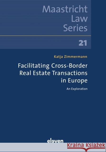 Facilitating Cross-Border Real Estate Transactions in Europe Zimmermann, Katja 9789462362208