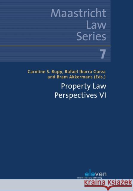 Property Law Perspectives VI: Volume 7 Rupp, Caroline S. 9789462369047 Eleven International Publishing