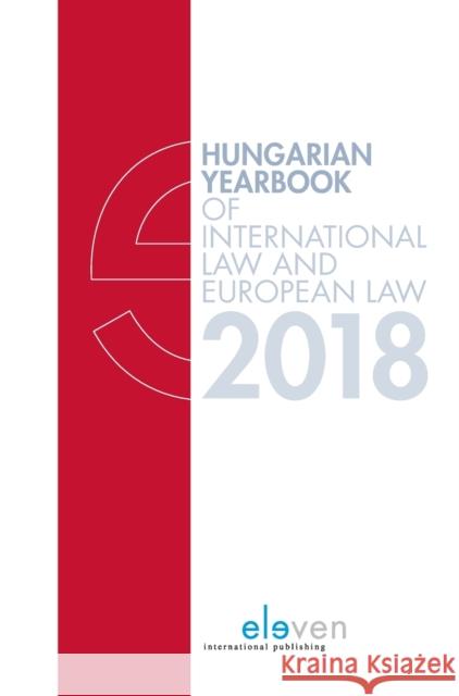 Hungarian Yearbook of International Law and European Law 2018 Marcel Szabo Petra Lea Lancos Reka Varga 9789462369535