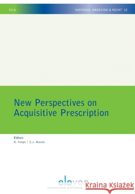 New Perspectives on Acquisitive Prescription Bjoern Hoops Ernst J Marais  9789462369597 Eleven International Publishing