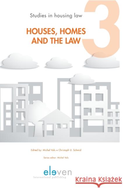 Houses, Homes and the Law Michel Vols Christoph Schmid  9789462369740 Eleven International Publishing