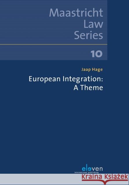European Integration: A Theme: Volume 10 Hage, Jaap 9789462369818 Eleven International Publishing