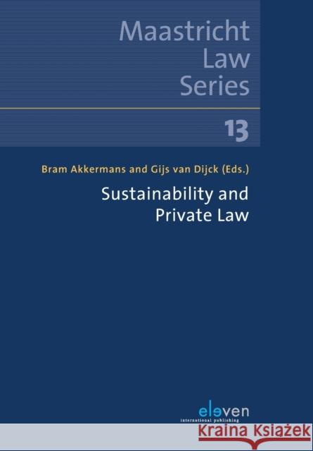 Sustainability and Private Law: Volume 13 Akkermans, Bram 9789462369863 Eleven International Publishing