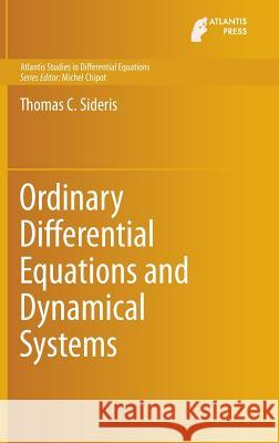 Ordinary Differential Equations and Dynamical Systems Thomas C. Sideris 9789462390201 Atlantis Press (Zeger Karssen)