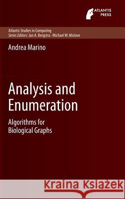 Analysis and Enumeration: Algorithms for Biological Graphs Marino, Andrea 9789462390966 Atlantis Press