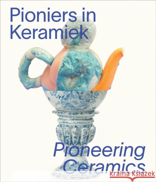 Pioneering Ceramics  9789462625327 Uitgeverij de Kunst