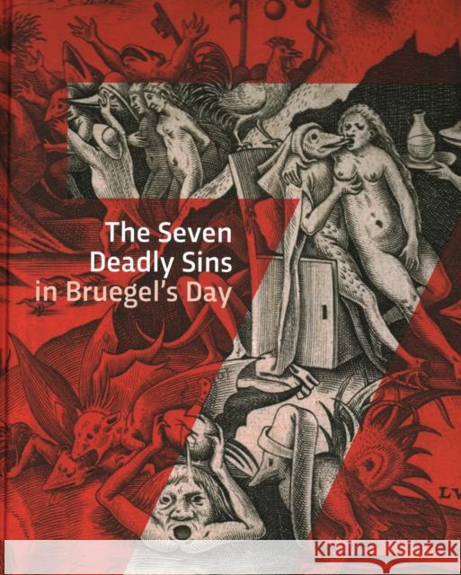 The Seven Deadly Sins in Bruegels' Day Wendelien van Weile-Vink 9789462625860 Uitgeverij de Kunst