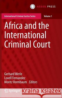 Africa and the International Criminal Court Gerhard Werle Lovell Fernandez Moritz Vormbaum 9789462650282 T.M.C. Asser Press