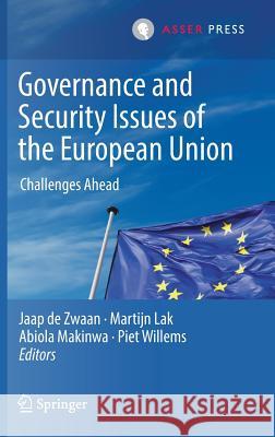 Governance and Security Issues of the European Union: Challenges Ahead De Zwaan, Jaap 9789462651432