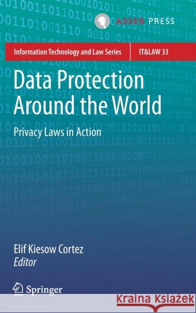 Data Protection Around the World: Privacy Laws in Action Elif Kieso 9789462654068 T.M.C. Asser Press