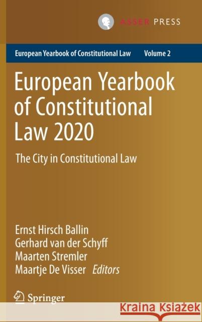 European Yearbook of Constitutional Law 2020: The City in Constitutional Law Ernst Hirsc Gerhard Va Maarten Stremler 9789462654303