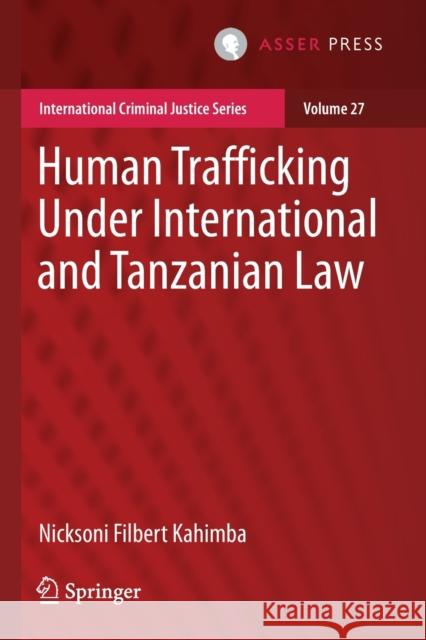 Human Trafficking Under International and Tanzanian Law Nicksoni Filbert Kahimba 9789462654372 T.M.C. Asser Press