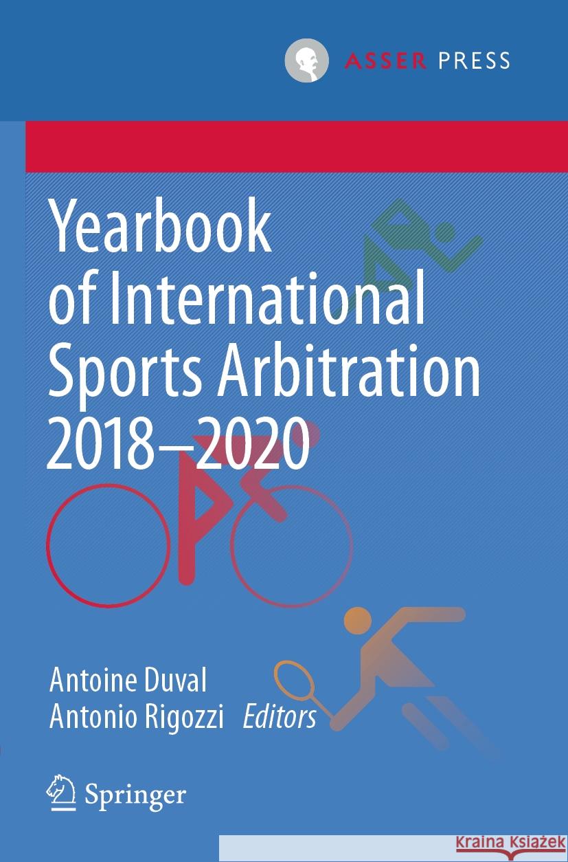 Yearbook of International Sports Arbitration 2018–2020  9789462655133 T.M.C. Asser Press