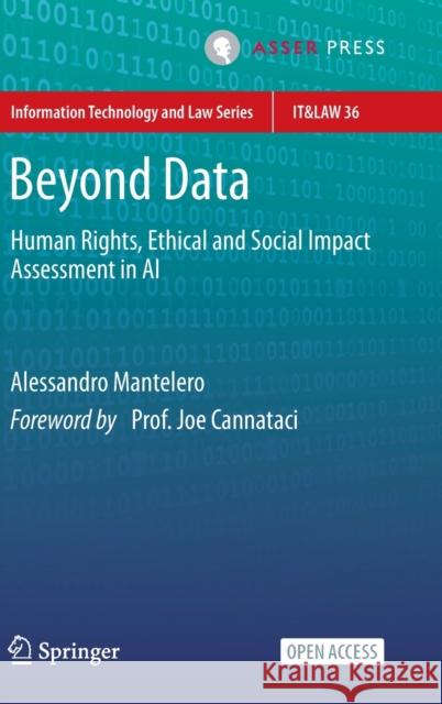 Beyond Data: Human Rights, Ethical and Social Impact Assessment in AI Mantelero, Alessandro 9789462655300 T.M.C. Asser Press