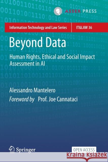 Beyond Data: Human Rights, Ethical and Social Impact Assessment in AI Mantelero, Alessandro 9789462655331 T.M.C. Asser Press