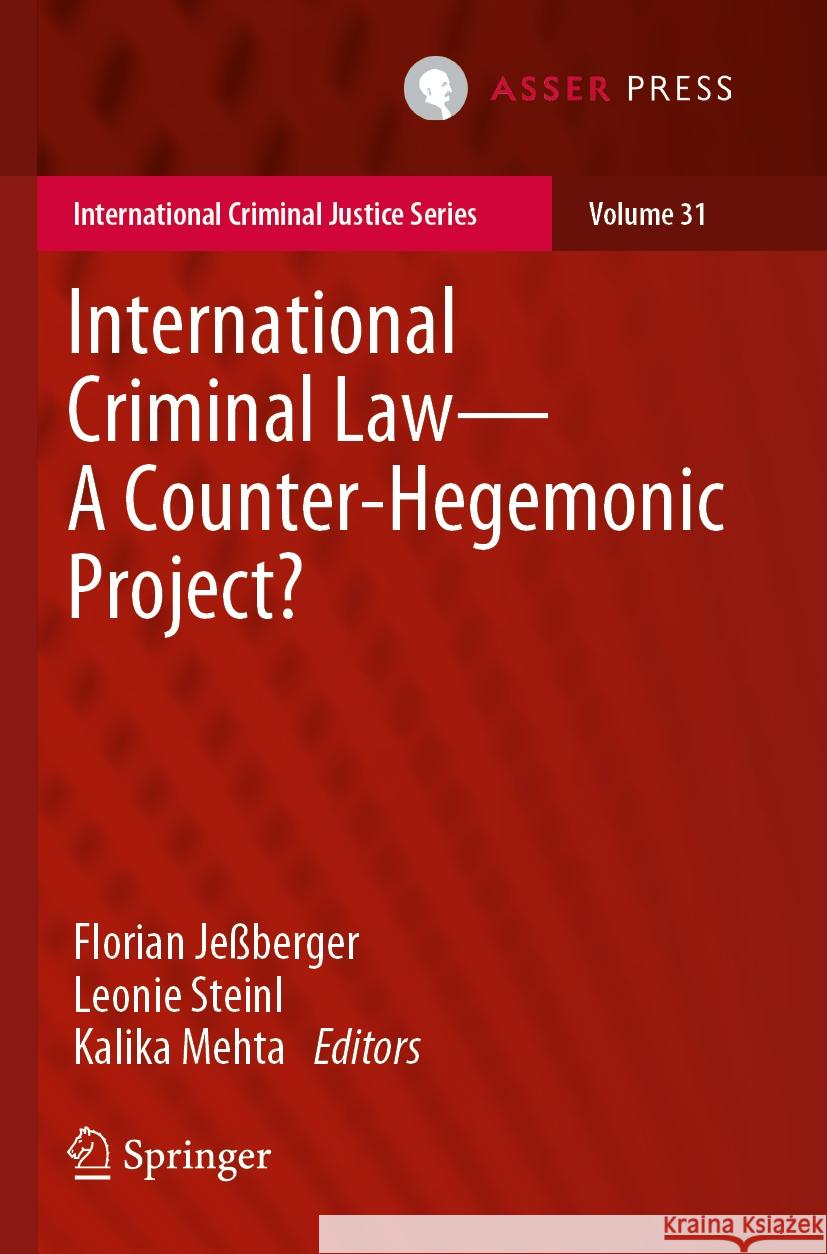 International Criminal Law—A Counter-Hegemonic Project?  9789462655539 T.M.C. Asser Press