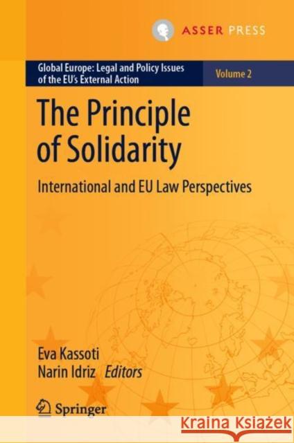 The Principle of Solidarity: International and EU Law Perspectives Eva Kassoti Narin Idriz 9789462655744 T.M.C. Asser Press