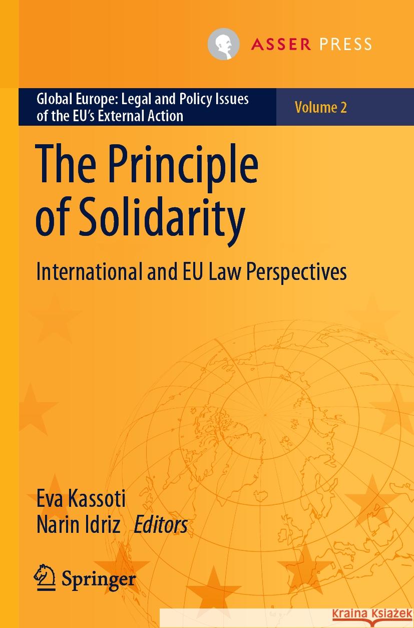 The Principle of Solidarity: International and Eu Law Perspectives Eva Kassoti Narin Idriz 9789462655775