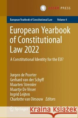 European Yearbook of Constitutional Law 2022: A Constitutional Identity for the EU? Jurgen d Gerhard Va Maarten Stremler 9789462655942