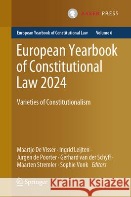 European Yearbook of Constitutional Law 2024: Varieties of Constitutionalism Maartje d Ingrid Leijten Jurgen d 9789462656987 T.M.C. Asser Press