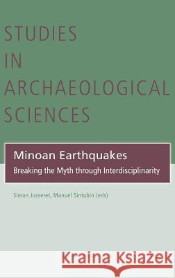 Minoan Earthquakes: Breaking the Myth Through Interdisciplinarity Simon Jusseret Manuel Sintubin 9789462701052 Leuven University Press