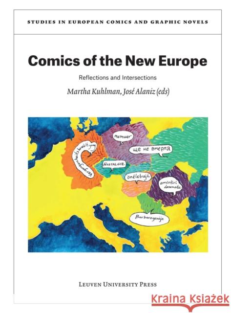 Comics of the New Europe: Reflections and Intersections Martha Kuhlman Jose Alaniz  9789462702127 Leuven University Press