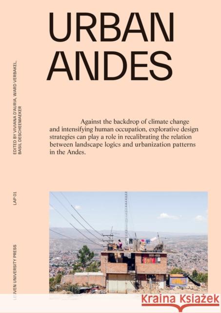 Urban Andes: Design-Led Explorations to Tackle Climate Change D'Auria, Viviana 9789462703353 Leuven University Press