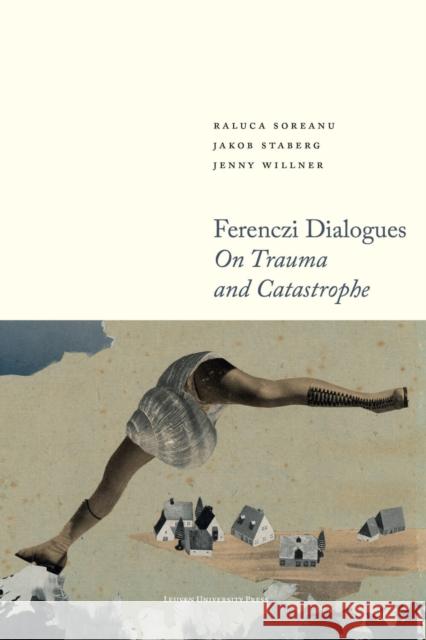 Ferenczi Dialogues: On Trauma and Catastrophe Jenny Willner 9789462703520