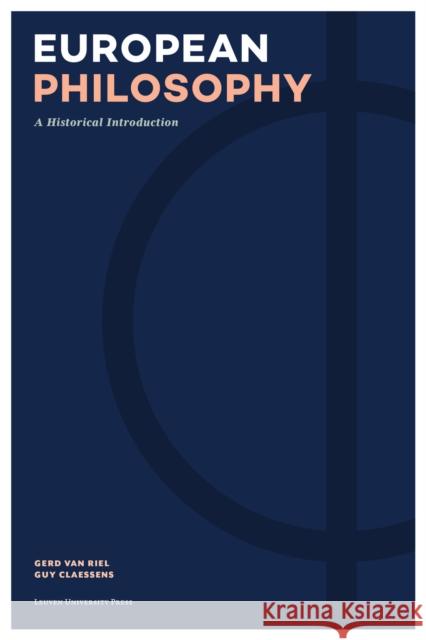 European Philosophy: A Historical Introduction Guy Claessens 9789462703964 Leuven University Press