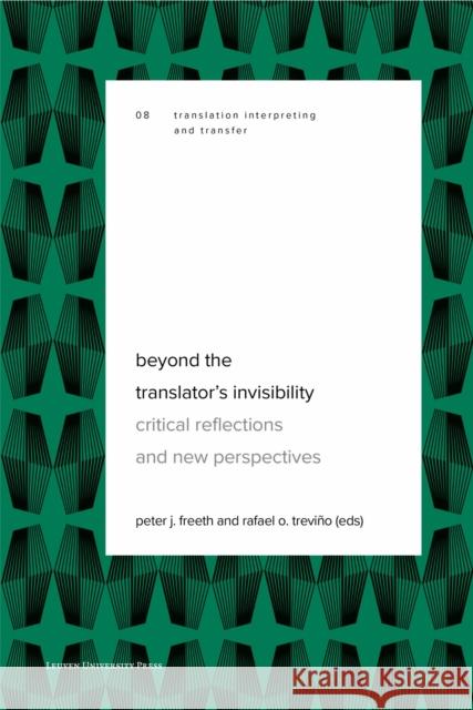 Beyond the Translator’s Invisibility: Critical Reflections and New Perspectives  9789462703988 Leuven University Press