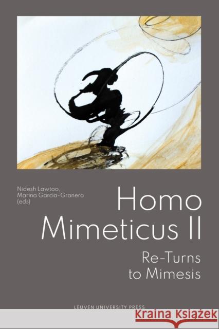 Homo Mimeticus II: Re-Turns to Mimesis  9789462704411 Leuven University Press