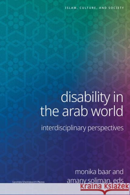 Disability in the Arab World: Interdisciplinary Perspectives  9789462704855 Leuven University Press