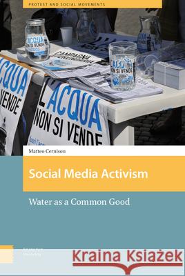 Social Media Activism: Water as a Common Good Matteo Cernison 9789462980068 Amsterdam University Press