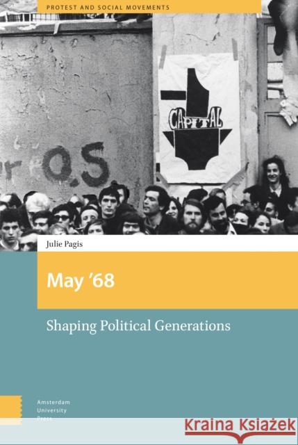 May '68: Shaping Political Generations Julie Pagis 9789462983755 Amsterdam University Press