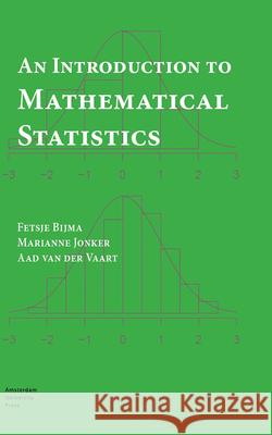 An Introduction to Mathematical Statistics Fetsje Bijma Marianne Jonker Aad Va 9789462985100 Amsterdam University Press