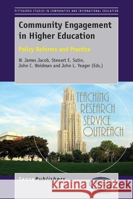 Community Engagement in Higher Education W. James Jacob Stewart E. Sutin John C. Weidman 9789463000062 Sense Publishers