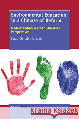 Environmental Education in a Climate of Reform Sylvia Christine Almeida 9789463002158 Sense Publishers